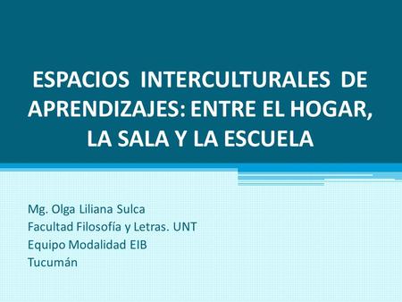 Mg. Olga Liliana Sulca Facultad Filosofía y Letras. UNT