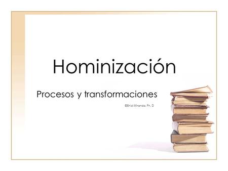 Procesos y transformaciones ©Enid Miranda, Ph. D