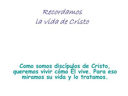 Recordamos la vida de Cristo