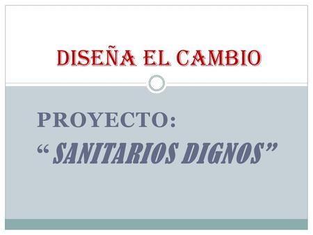 Proyecto: “SANITARIOS DIGNOS”