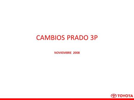 CAMBIOS PRADO 3P NOVIEMBRE 2008.