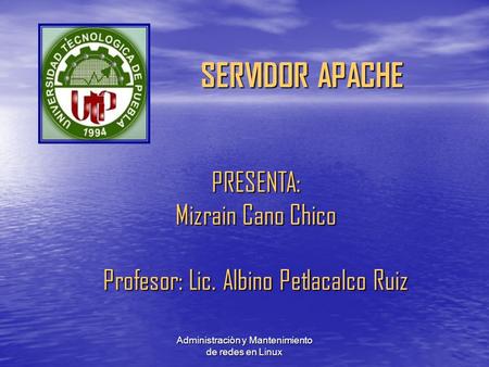 PRESENTA: Mizrain Cano Chico Profesor: Lic. Albino Petlacalco Ruiz