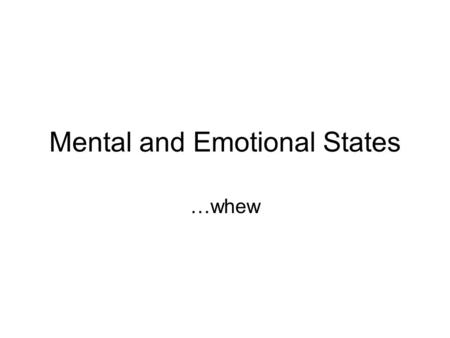 Mental and Emotional States