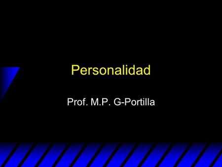 Personalidad Prof. M.P. G-Portilla.