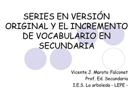 Vicente J. Maroto Falconet Prof. Ed. Secundaria
