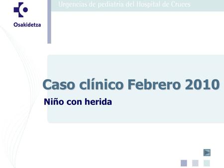 Caso clínico Febrero 2010 Niño con herida.
