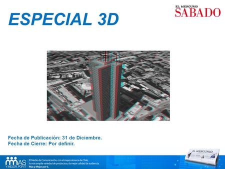 ESPECIAL 3D Fecha de Publicación: 31 de Diciembre. Fecha de Cierre: Por definir.