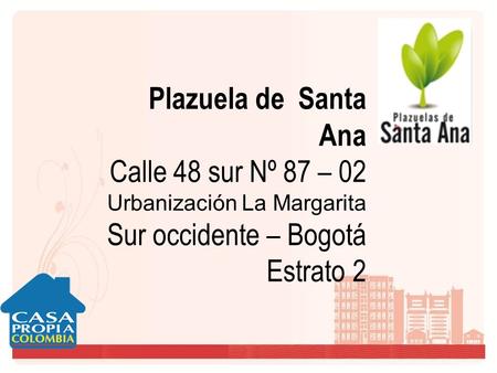 Calle 48 sur Nº 87 – 02 Sur occidente – Bogotá Estrato 2