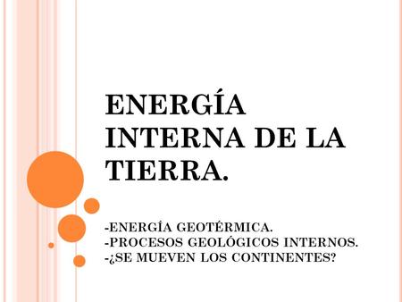 ENERGÍA INTERNA DE LA TIERRA.
