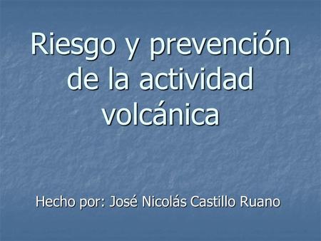 Riesgo y prevención de la actividad volcánica