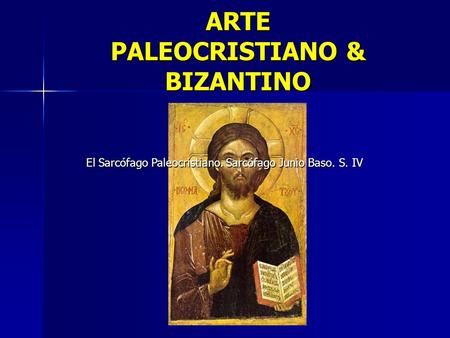 ARTE PALEOCRISTIANO & BIZANTINO