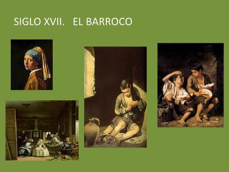 SIGLO XVII. EL BARROCO.