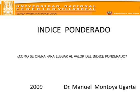 2009 Dr. Manuel Montoya Ugarte
