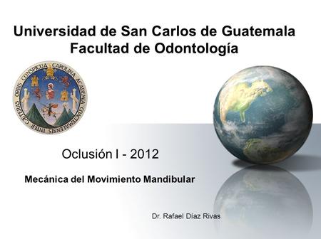 Universidad de San Carlos de Guatemala Facultad de Odontología
