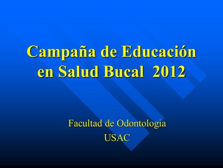 Campaña de Educación en Salud Bucal 2012