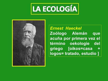 LA ECOLOGÍA Ernest Haeckel