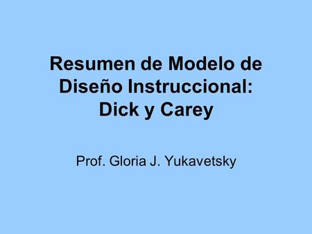 Resumen de Modelo de Diseño Instruccional: Dick y Carey