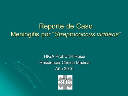 Reporte de Caso Meningitis por “Streptococcus viridans”