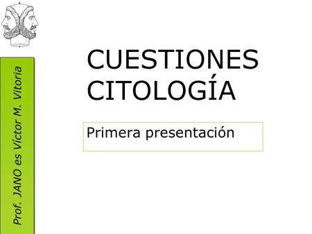 CUESTIONES CITOLOGÍA Primera presentación.