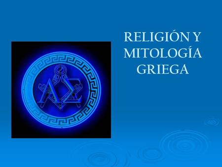 RELIGIÓN Y MITOLOGÍA GRIEGA