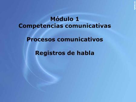 Competencias comunicativas Procesos comunicativos