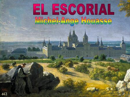 EL ESCORIAL Michel-Ange Houasse.