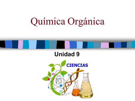 Química Orgánica Unidad 9.