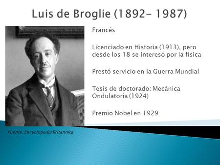Luis de Broglie ( ) Francés