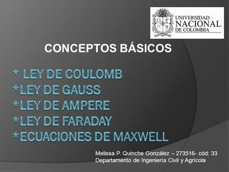 CONCEPTOS BÁSICOS Melissa P. Quinche González – 273516- cód: 33 Departamento de Ingeniería Civil y Agrícola.
