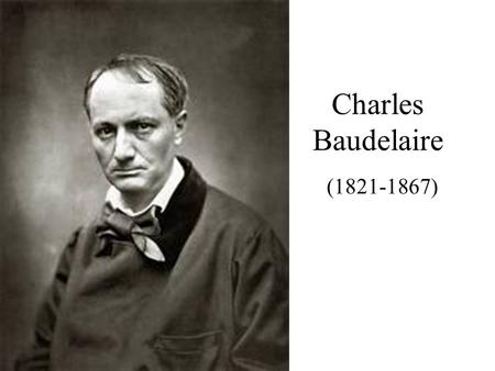 Charles Baudelaire (1821-1867).