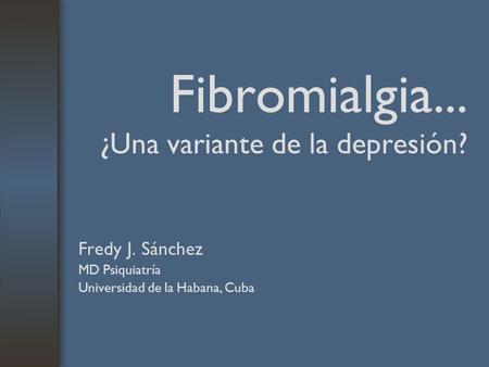 Fibromialgia... ¿Una variante de la depresión?