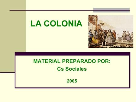 MATERIAL PREPARADO POR: Cs Sociales 2005