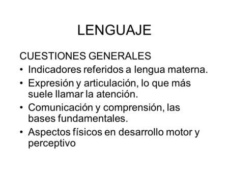 LENGUAJE CUESTIONES GENERALES Indicadores referidos a lengua materna.