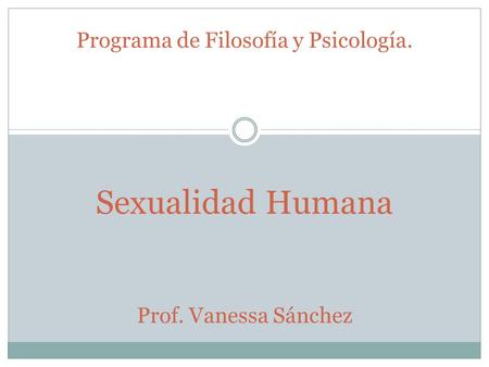 Programa de Filosofía y Psicología. Sexualidad Humana Prof
