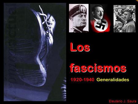 Los fascismos Generalidades Eleuterio J. Saura