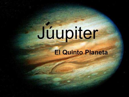 Júupiter El Quinto Planeta.