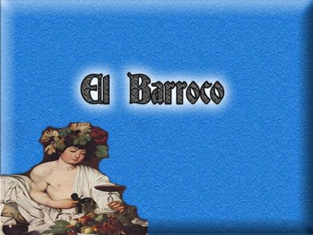 Literatura barroca. En el siglo XVII se desarrolla el movimiento cultural y artístico llamado Barroco, marcado por una visión pesimista de la vida.