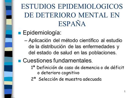 ESTUDIOS EPIDEMIOLOGICOS DE DETERIORO MENTAL EN ESPAÑA