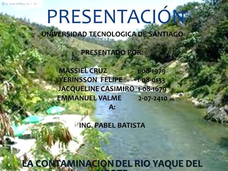 Presentación LA CONTAMINACION DEL RIO YAQUE DEL NORTE