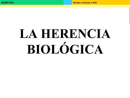 LA HERENCIA BIOLÓGICA.