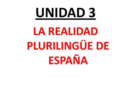 LA REALIDAD PLURILINGÜE DE ESPAÑA