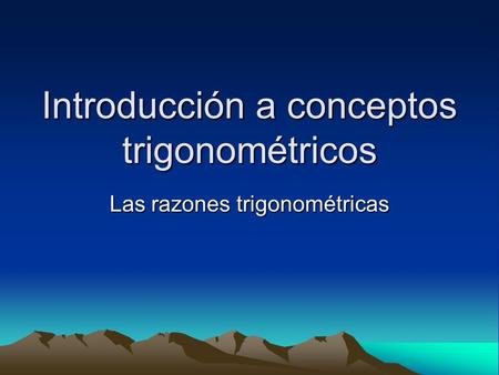 Introducción a conceptos trigonométricos