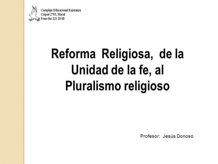 Reforma Religiosa, de la Unidad de la fe, al Pluralismo religioso