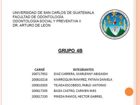 GRUPO 4B UNIVERSIDAD DE SAN CARLOS DE GUATEMALA