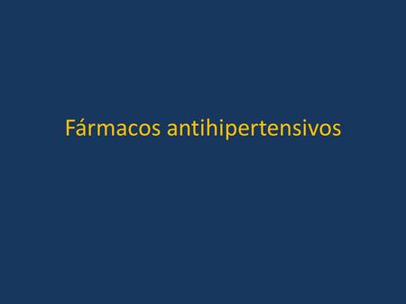 Fármacos antihipertensivos