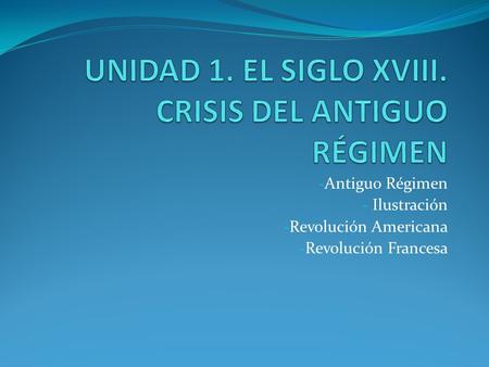 UNIDAD 1. EL SIGLO XVIII. CRISIS DEL ANTIGUO RÉGIMEN