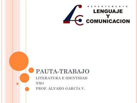 LITERATURA E IDENTIDAD NM4 PROF. ÁLVARO GARCÍA V.