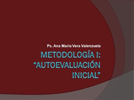 Ps. Ana María Vera Valenzuela. Una definición de Evaluación por Competencias Es el proceso de recolectar evidencias de la competencia y realizar juicios.
