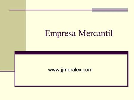 Empresa Mercantil www.jjmoralex.com.