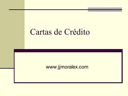 Cartas de Crédito www.jjmoralex.com.